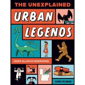 The Unexplained: Urban Legends (ISBN: 9781838744021)
