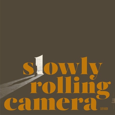 Slowly Rolling Camera silver shadow 1 LP