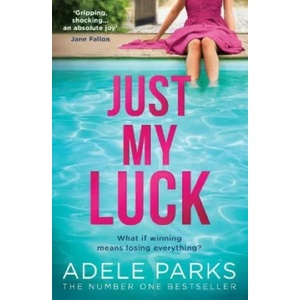 Just My Luck | Adele Parks (ISBN: 9780008284695)