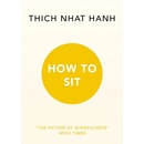 How to Sit - Thich Nhat Hanh