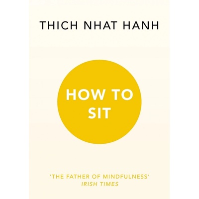 How to Sit - Thich Nhat Hanh