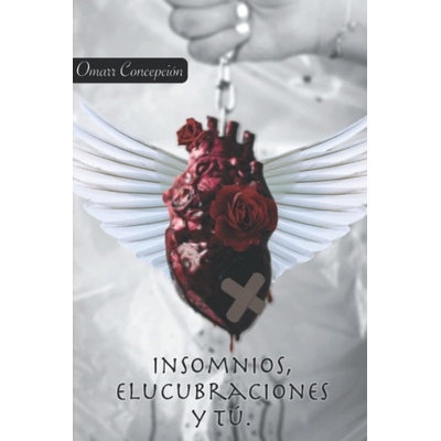Independently Published Insomnios, Elucubraciones Y Tu | Omarr Concepción