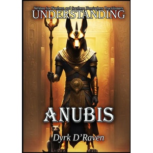 Understanding Anubis | Dyrk D'Raven, Raymond Hurn (2025)