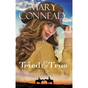 Tried and True | Mary Connealy (ISBN: 9780764211782)