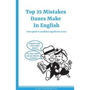 Top 35 Mistakes Danes Make in English | Kay Xander Mellish (ISBN: 9788771141887)