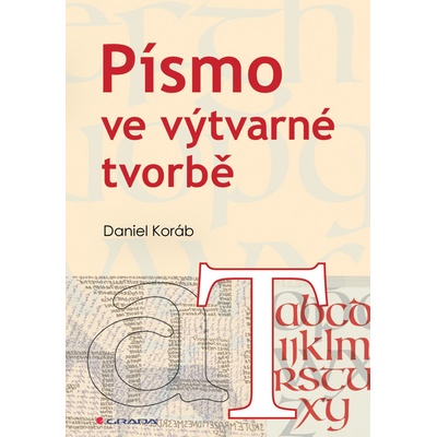 Písmo ve výtvarné tvorbě - Daniel Koráb