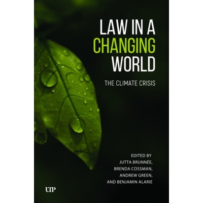 Law in a Changing World - Brunnee, Jutta a Cossman, Brenda a Green, Andrew a Alarie, Benjamin