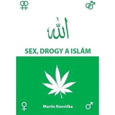 Sex, drogy a islám - Martin Konvička