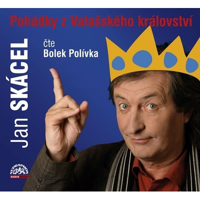 Pohádky z Valašského království - Jan Skácel; Bolek Polívka