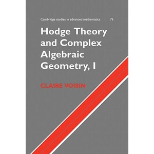Hodge Theory and Complex Algebraic Geometry I: Volume 1 | Claire Voisin (ISBN: 9780521718011)