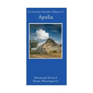 Armchair Traveller's History of Apulia | Desmond Seward (2013)