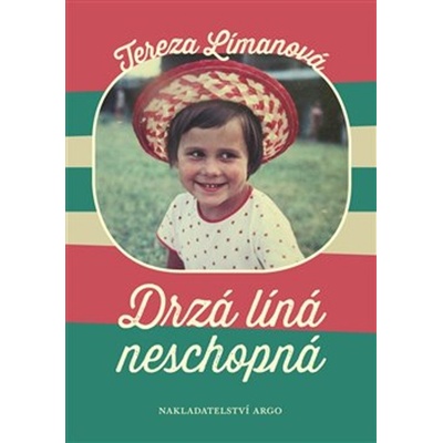 Drzá líná neschopná - Tereza Límanová