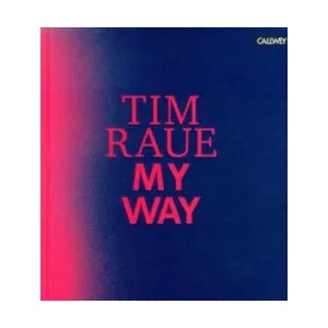 Tim Raue: My Way | Tim Raue, Joerg Lehmann, Nils Hasenau (ISBN: 9783766722713)