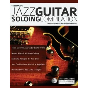 Complete Jazz Guitar Soloing Compilation | Alexander Joseph Alexander (ISBN: 9781789330694)