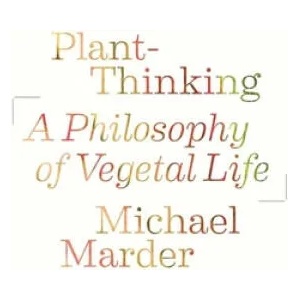 Plant-Thinking | Michael Marder (ISBN: 9780231161251)