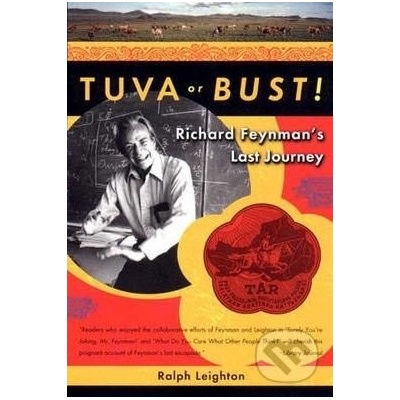 Tuva or Bust!: Richard Feynman´s Last Journey - R. Leighton