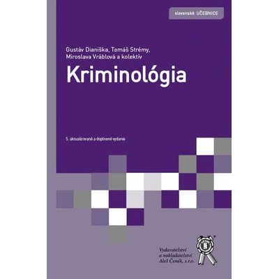 Kriminológia - Gustáv Dianiška, Tomáš Strémy, Miroslava Vráblová