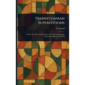 Transylvanian Superstitions (ISBN: 9781023289443)