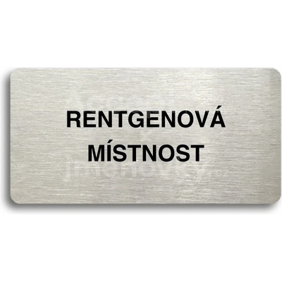 ACCEPT Piktogram RENTGENOVÁ MÍSTNOST - stříbrná tabulka - černý tisk bez rámečku
