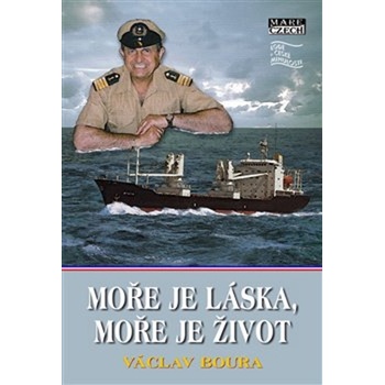 Moře je láska, moře je život - Boura Václav