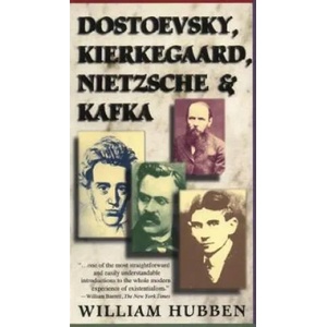 Dostoevsky, Kierkegaard, Nietzsche and Kafka | William Hubben (ISBN: 9780684825892)