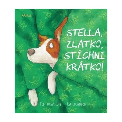 Stella, zlatko, stíchni krátko!