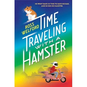 Time Traveling with a Hamster | Ross Welford (ISBN: 9781524714369)