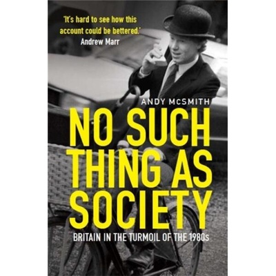 No Such Thing as Society | Andy McSmith