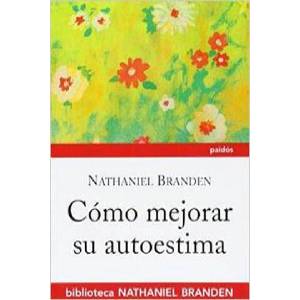 Cómo mejorar su autoestima | Nathaniel Branden, Leandro Wolfson (ISBN: 9788449323478)