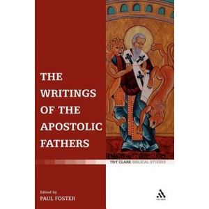 Writings of the Apostolic Fathers | Paul B. Foster (ISBN: 9780567031068)
