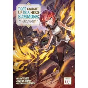 I Got Caught Up in a Hero Summons, But the Other World Was at Peace! (Manga) Vol. 7 (2023)