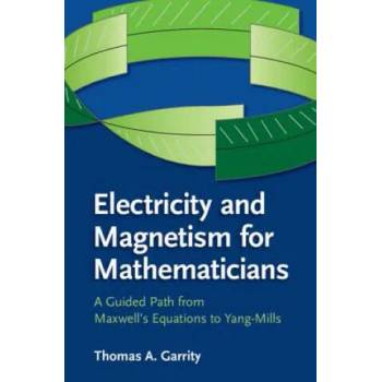 Image 1 of Electricity and Magnetism for Mathematicians | Thomas A. Garrity