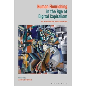 Human Flourishing in the Age of Digital Capitalism | Professor Andrius Bielskis (ISBN: 9781350510715)