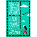 The Accidental Further Adventures of the Hundred-Year-Old Man - Jonas Jonasson