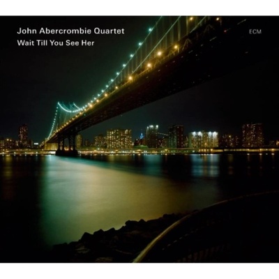 John Abercrombie : Wait Till You See Her CD