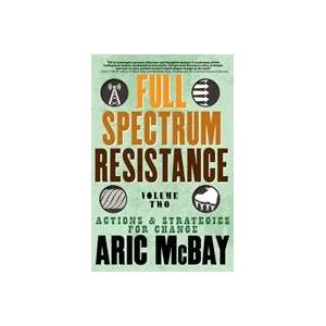 Full Spectrum Resistance, Volume Two | Aric McBay (ISBN: 9781609809287)
