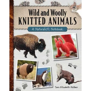 Wild and Woolly Knitted Animals | Sara Elizabeth Kellner (ISBN: 9780811771061)