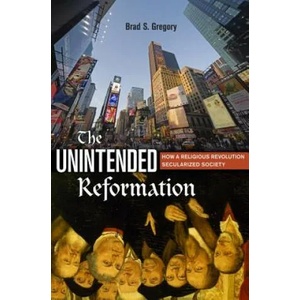 Unintended Reformation | Brad S. Gregory (ISBN: 9780674088054)