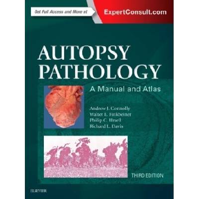 Autopsy Pathology: A Manual and Atlas - Connolly Andrew J.