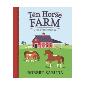 Ten Horse Farm | Robert Sabuda (ISBN: 9781406380804)