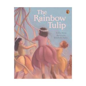 The Rainbow Tulip | Pat Mora, Elizabeth Sayles (ISBN: 9780142500095)