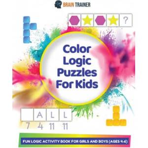Color Logic Puzzles For Kids - Fun Logic Activity Book For Girls And Boys (Ages 4-6) | Brain Trainer (ISBN: 9781922364616)