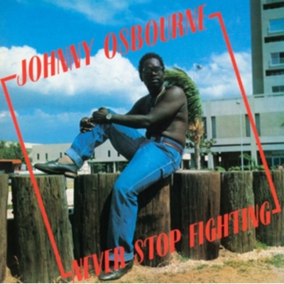 Never Stop Fighting - Johnny Osbourne LP