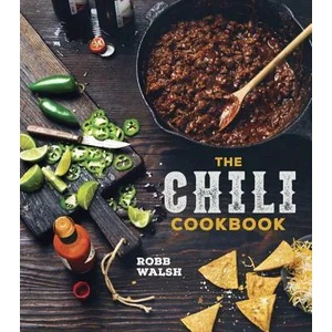 Chili Cookbook | Robb Walsh (ISBN: 9781607747956)