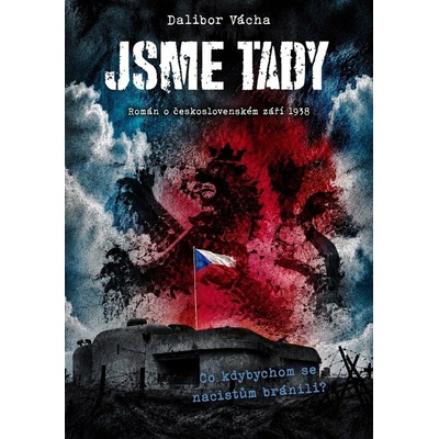 Jsme tady! Román o československém září 1938