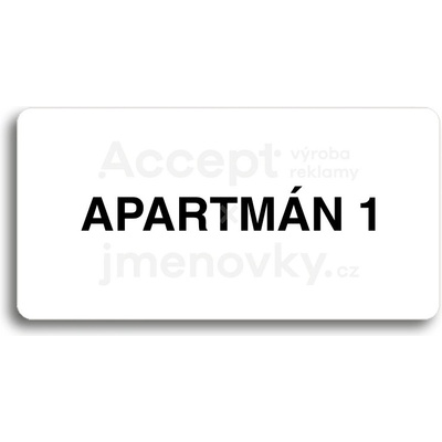 ACCEPT Piktogram APARTMÁN 1 - bílá tabulka - černý tisk bez rámečku