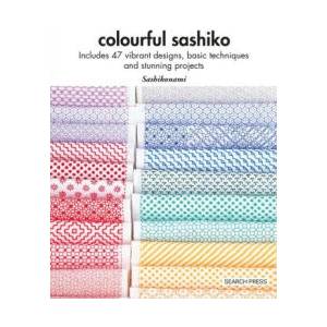 Colourful Sashiko: Includes 47 Vibrant Designs, Basic Techniques and Stunning Projects (ISBN: 9781800922006)