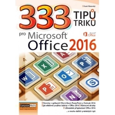 333 tipů a triků pro MS Office 2016 - Karel Klatovský