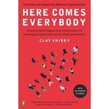 Here Comes Everybody: The Power of Organizing Without Organizations Shirky Clay Paperback