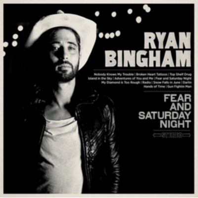 Fear and Saturday Night Ryan Bingham LP